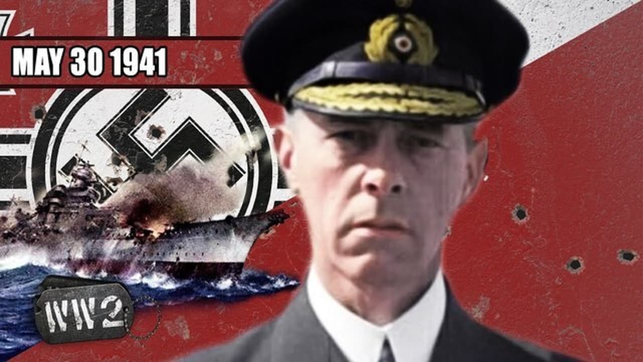 World War Two - Season 3 Episode 22 : Week 092 - Sink the Bismarck! - The Pride of the Kriegsmarine's Demise - WW2 - May 30 1941