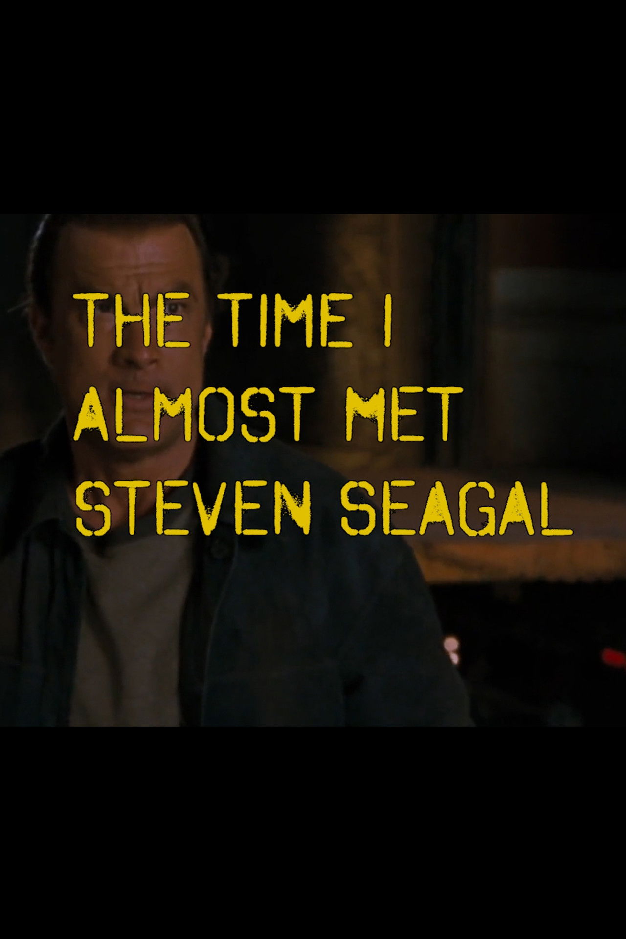 The Time I Almost Met Steven Seagal Backdrop