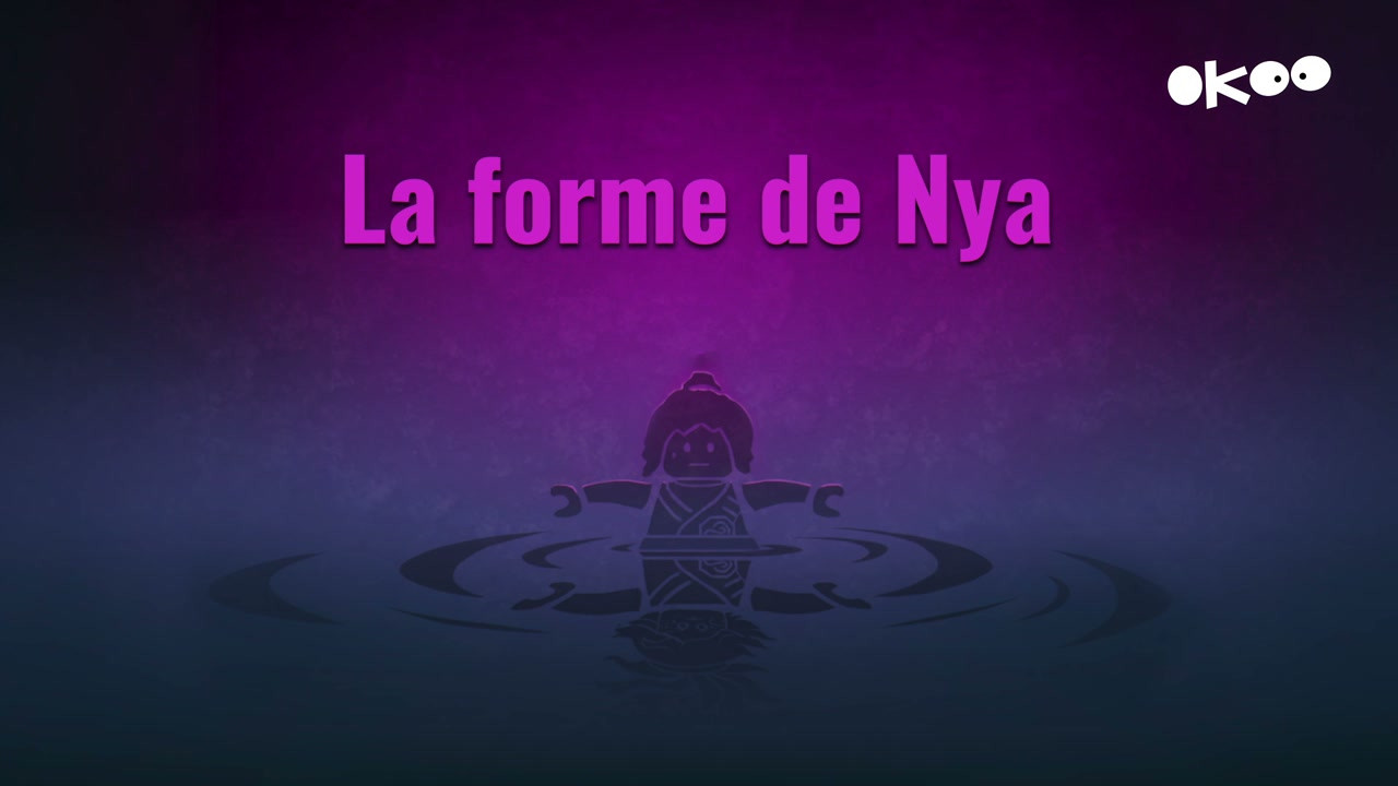 LEGO Ninjago : Les maîtres du Spinjitzu — La Forme de Nya