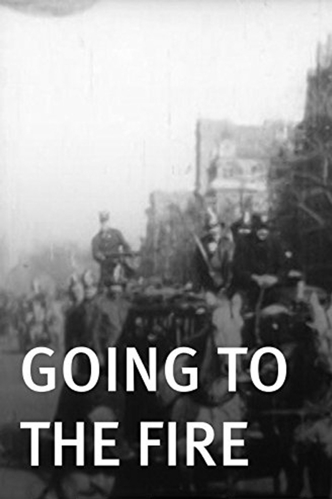 Going to the Fire filmaffisch