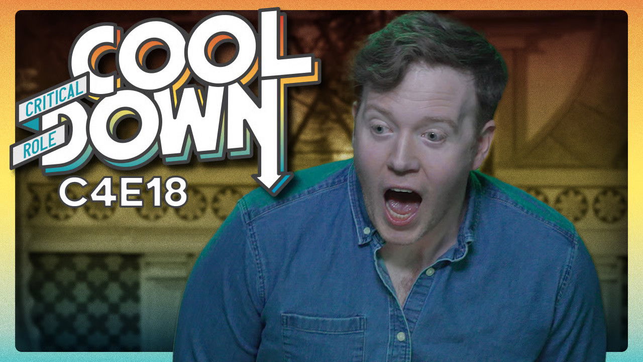 Critical Role Cooldown — Épisode 17