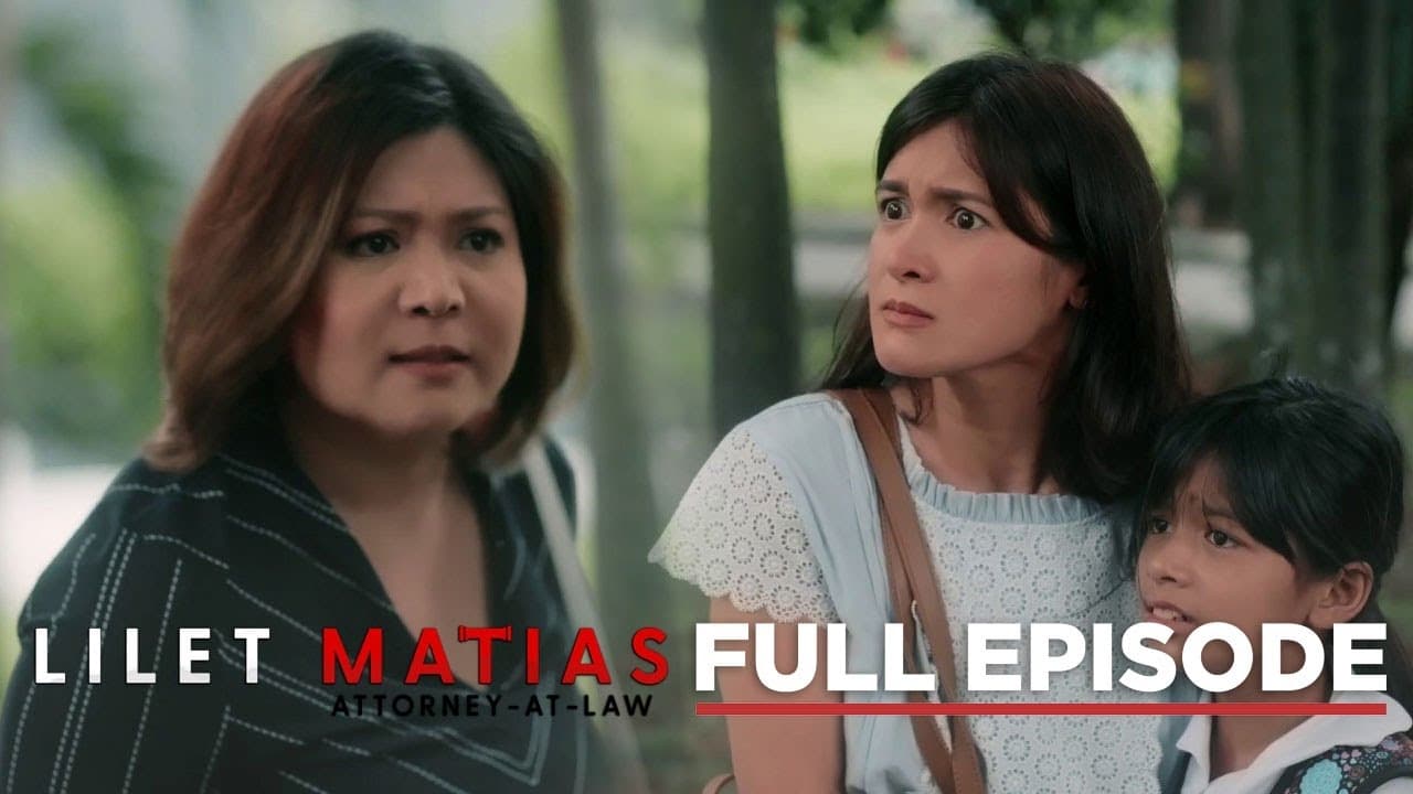 Lilet Matias: Attorney-at-Law - Season 1 Episode 27 : Episode 27