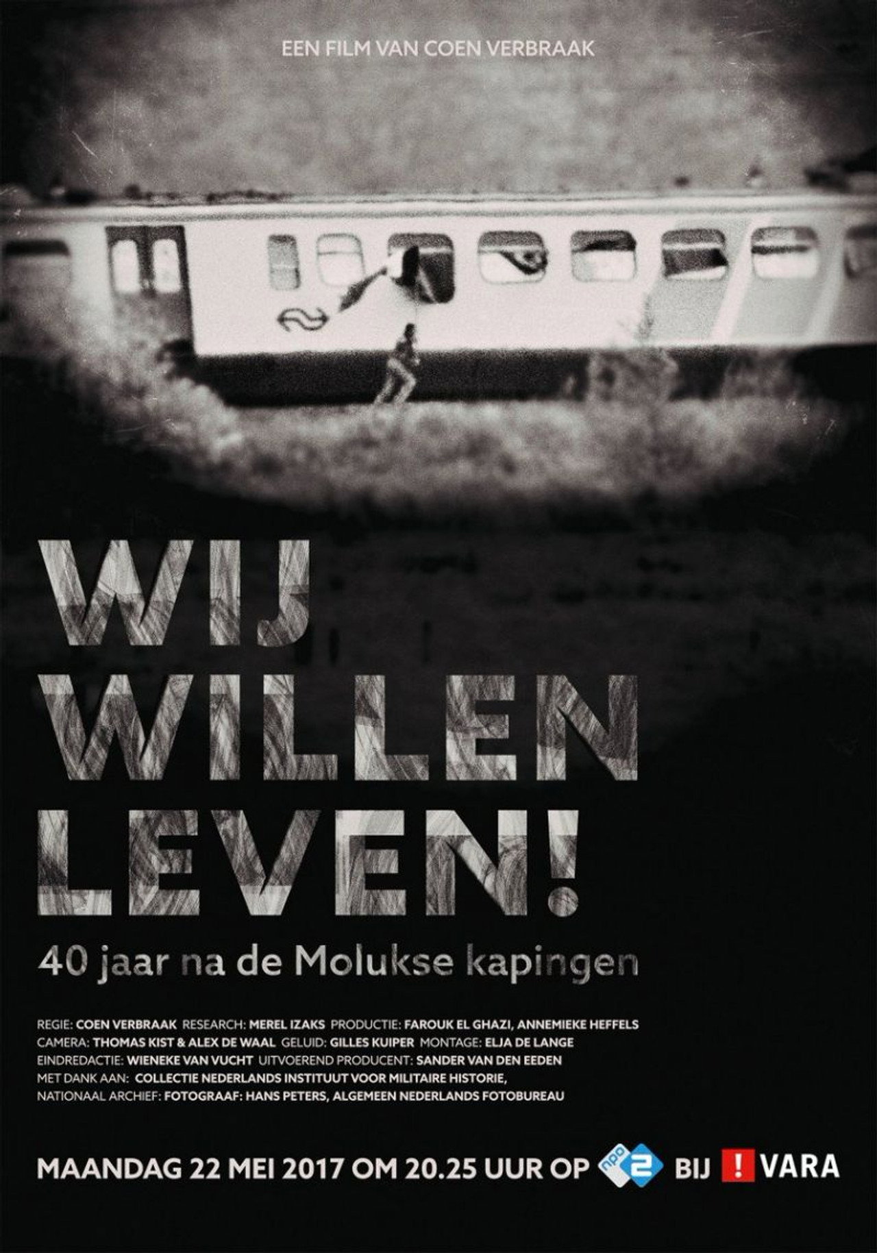 Wij Willen Leven! - 40 Jaar na de Molukse Kaping