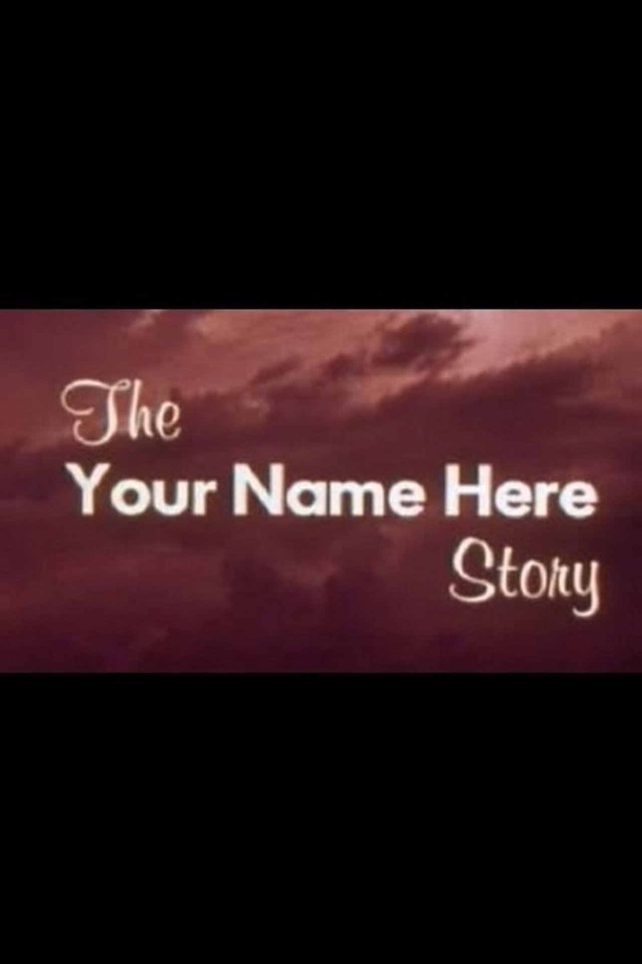 The Your Name Here Story