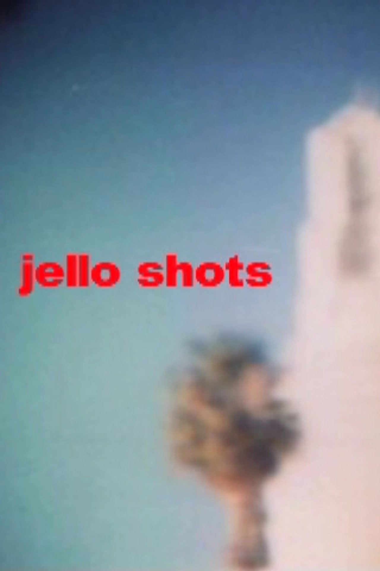 Jello Shots filmaffisch