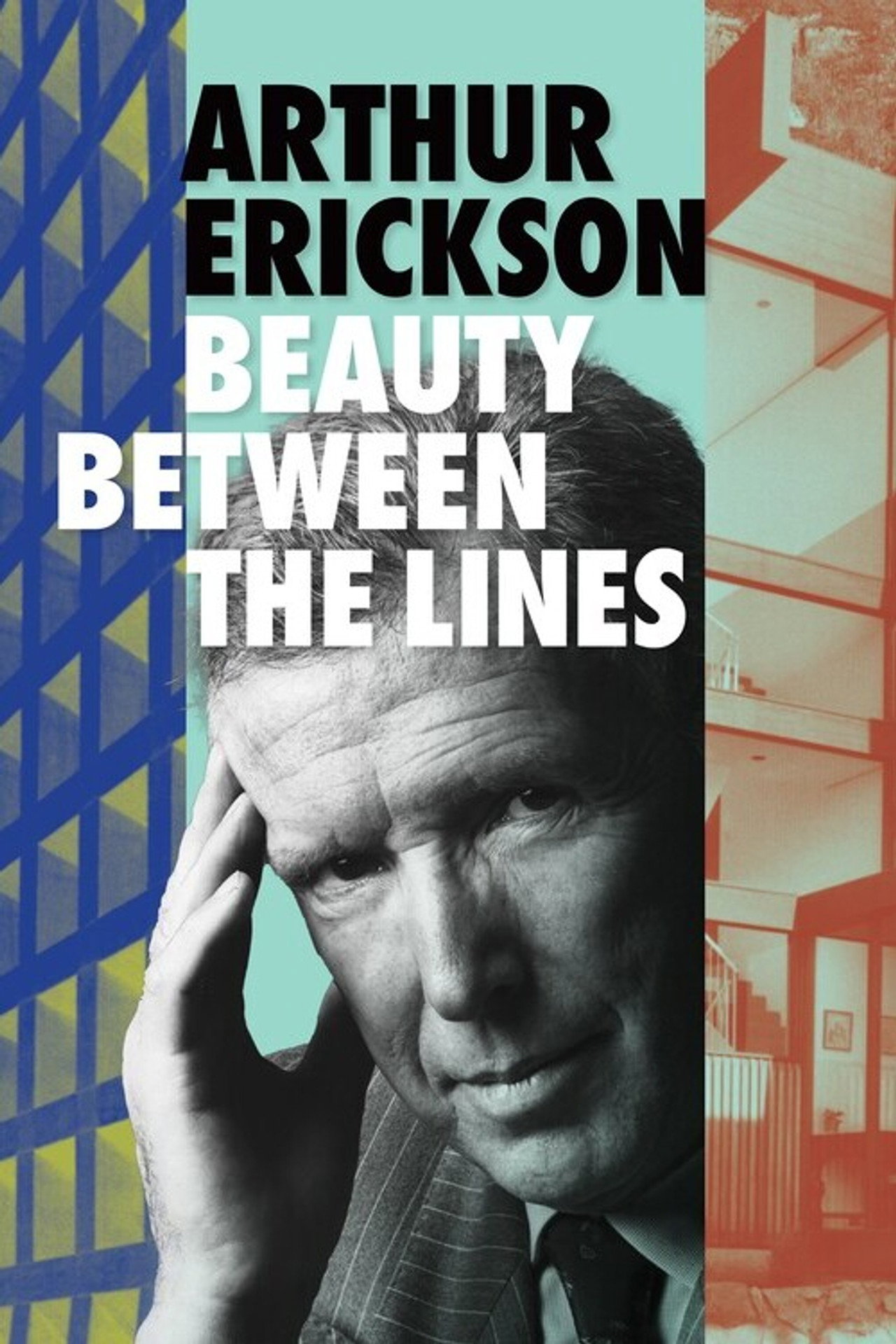 Arthur Erickson: Beauty Between The Lines filmaffisch