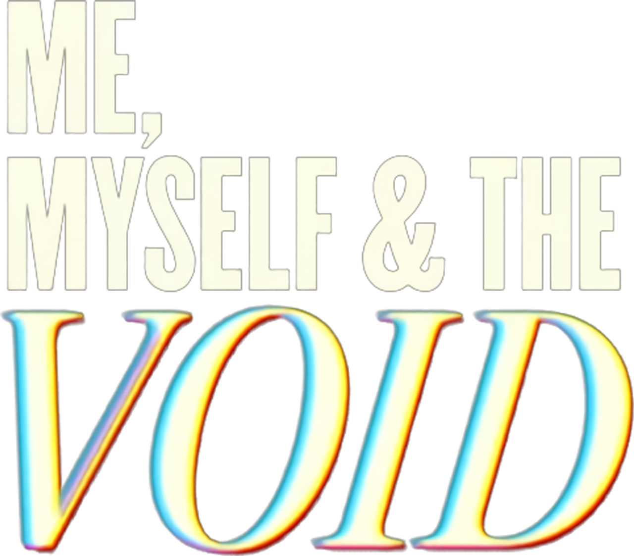Me, Myself & the Void