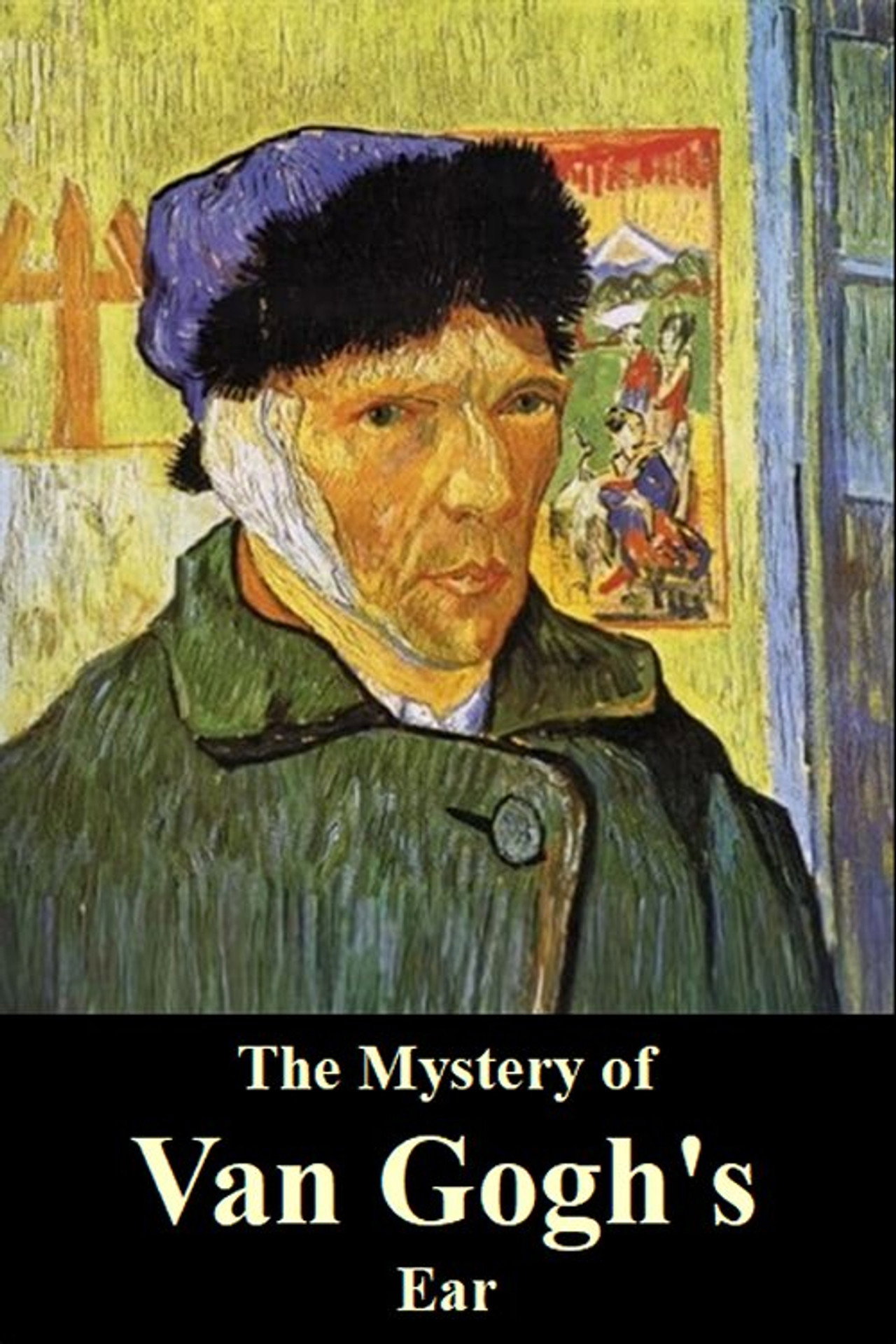 The Mystery of Van Gogh's Ear filmaffisch