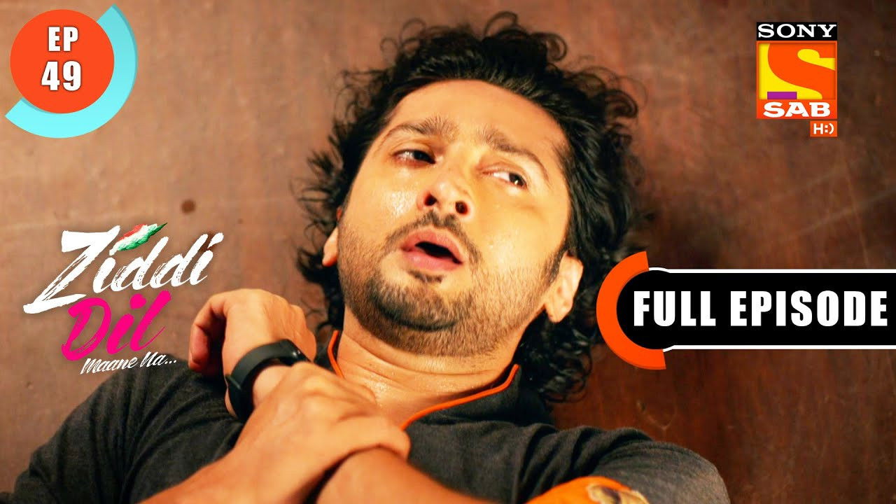 Ziddi Dil Maane Na — Épisode 49