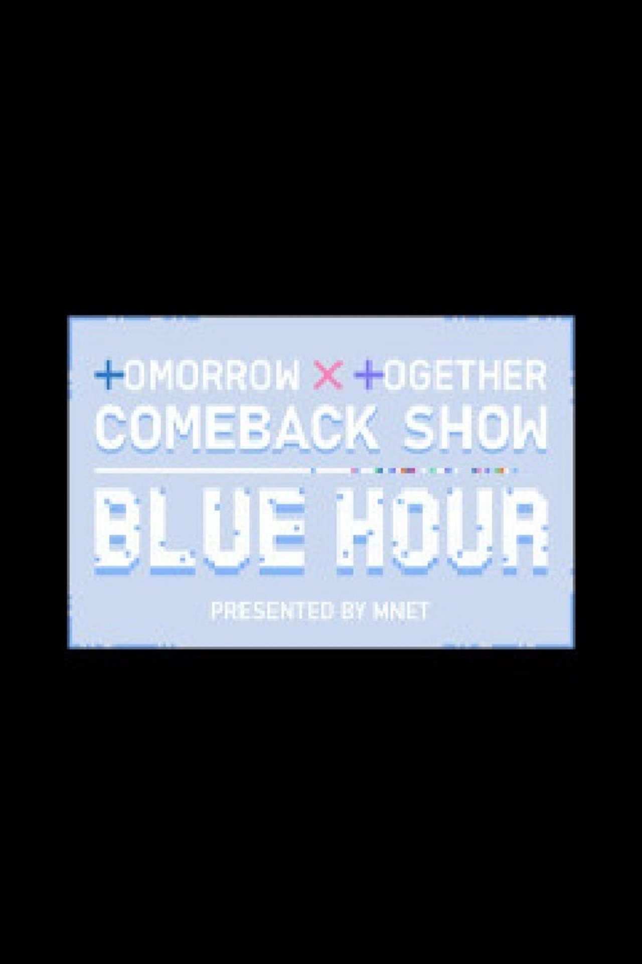 TOMORROW X TOGETHER Comeback Show : Blue Hour