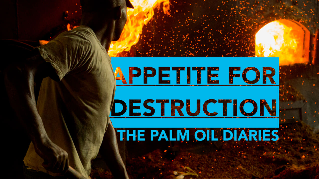 Appetite for Destruction: The Palm Oil Diaries background