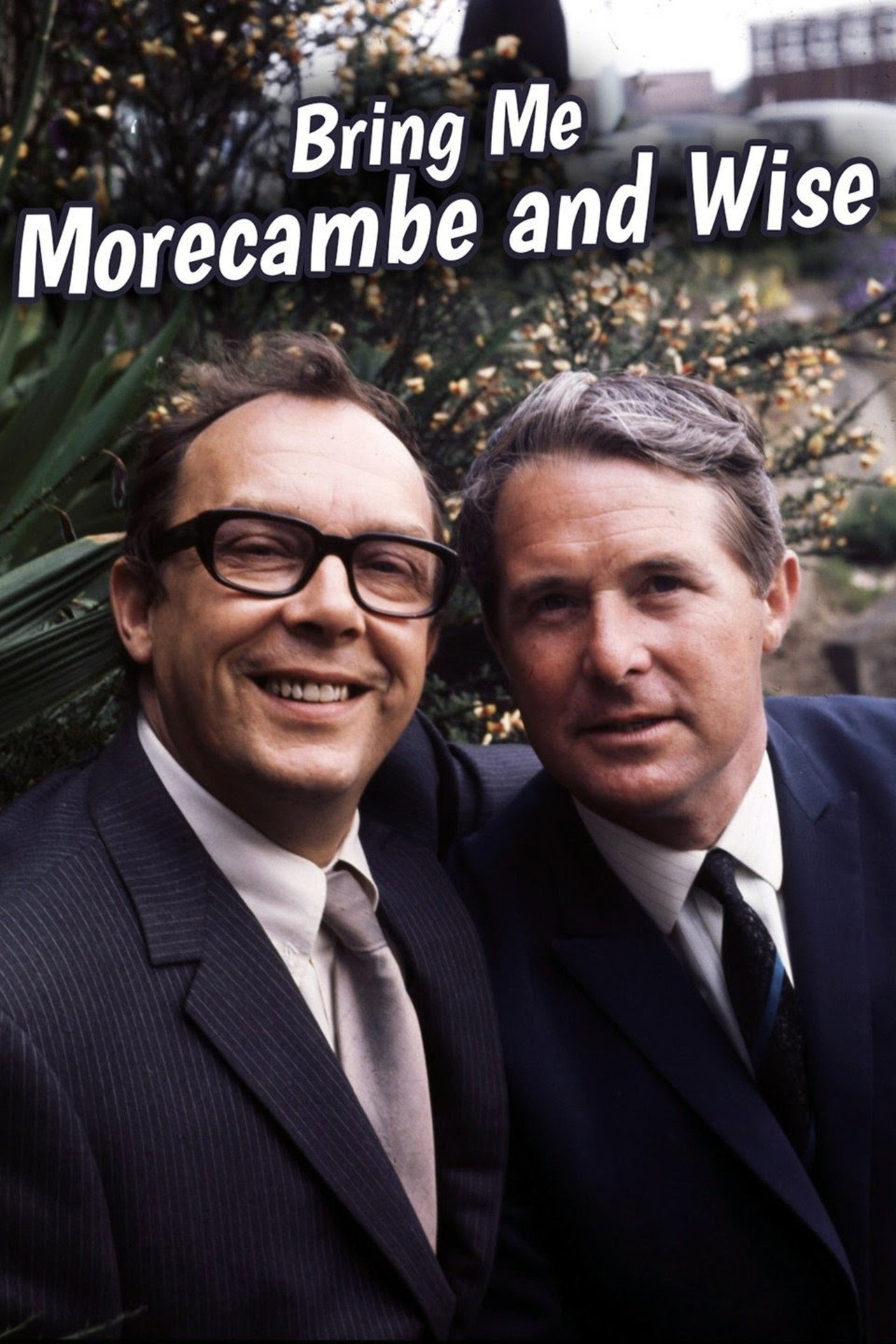 Bring Me Morecambe & Wise