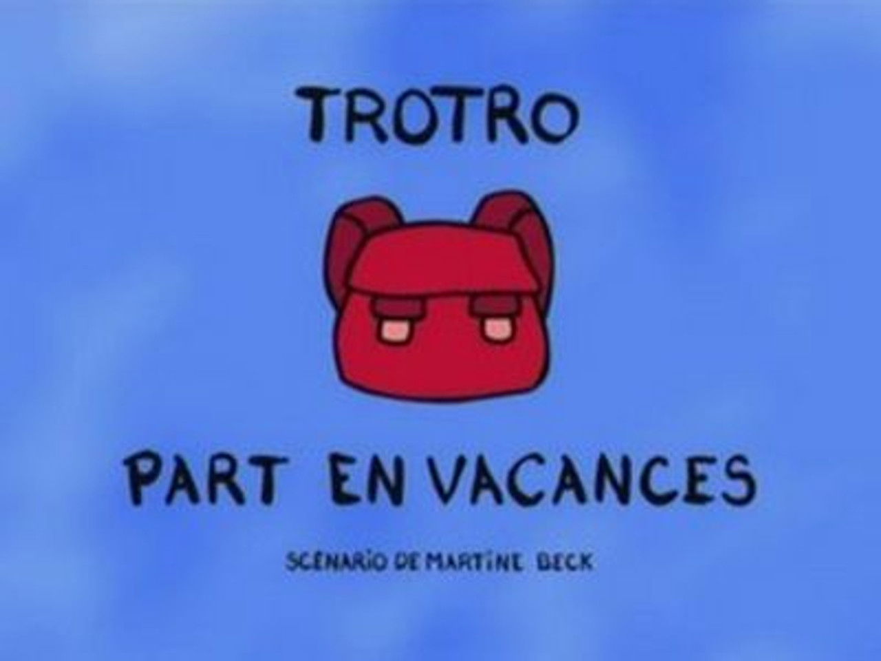 Trotro — Trotro part en vacances