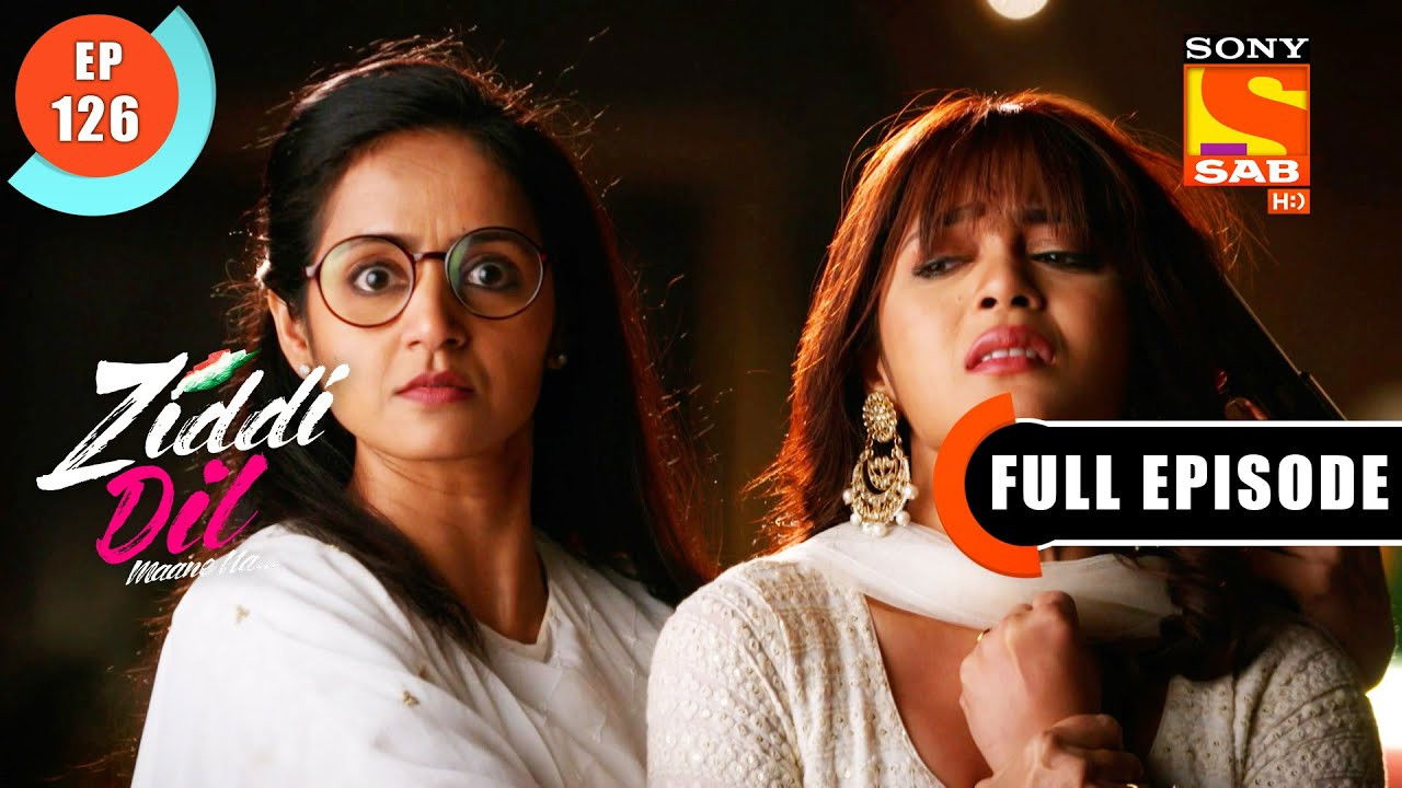 Ziddi Dil Maane Na — Épisode 126