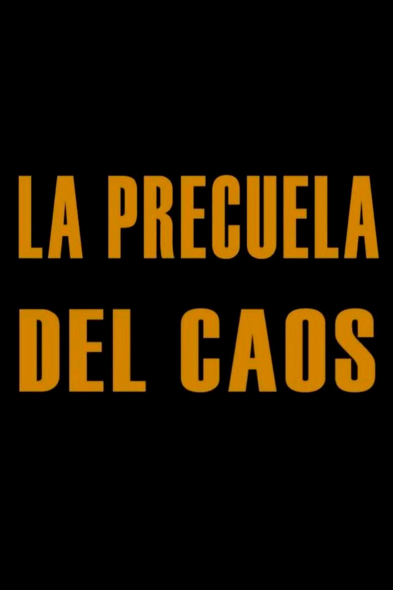 La precuela del caos