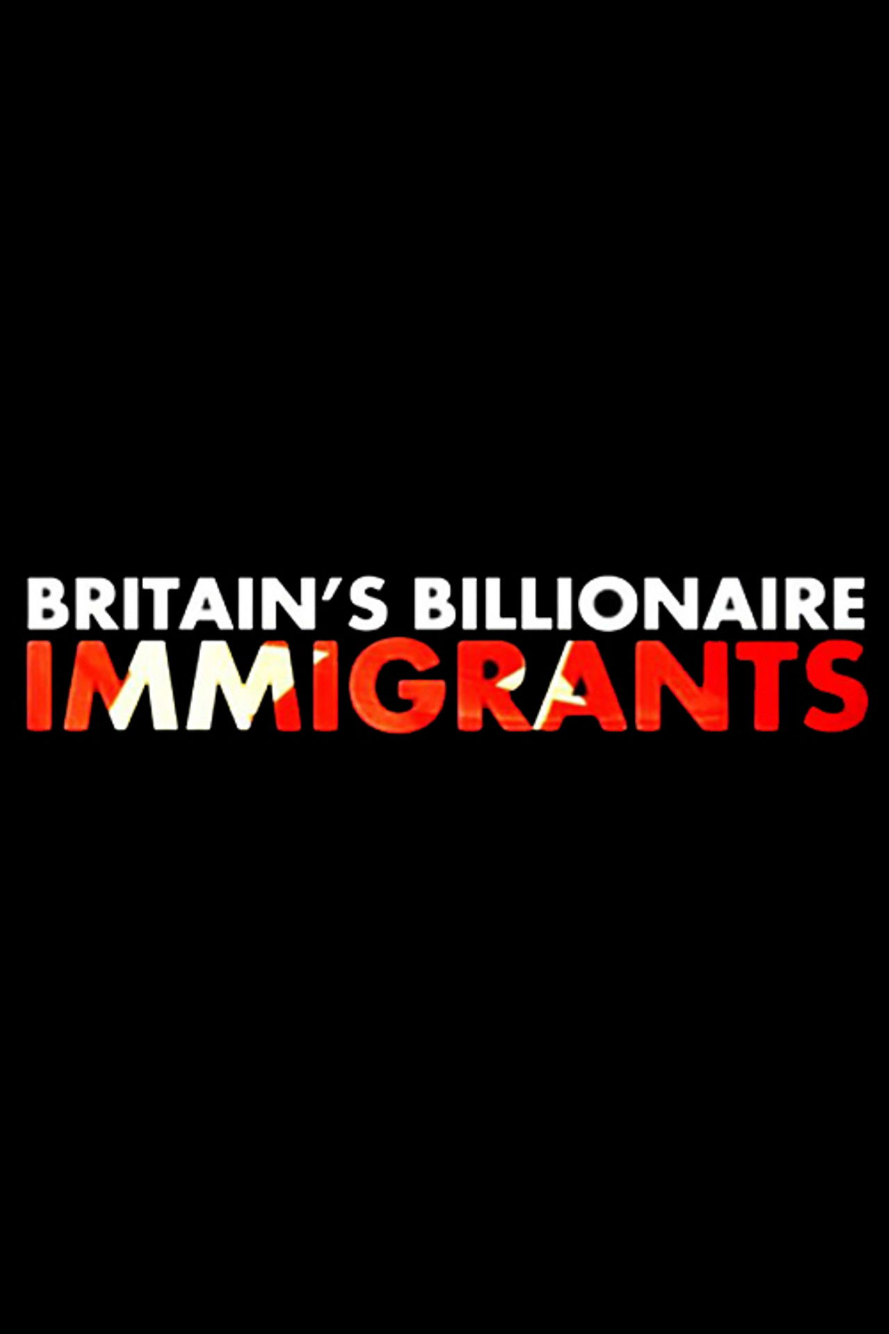 Britain's Billionaire Immigrants Backdrop