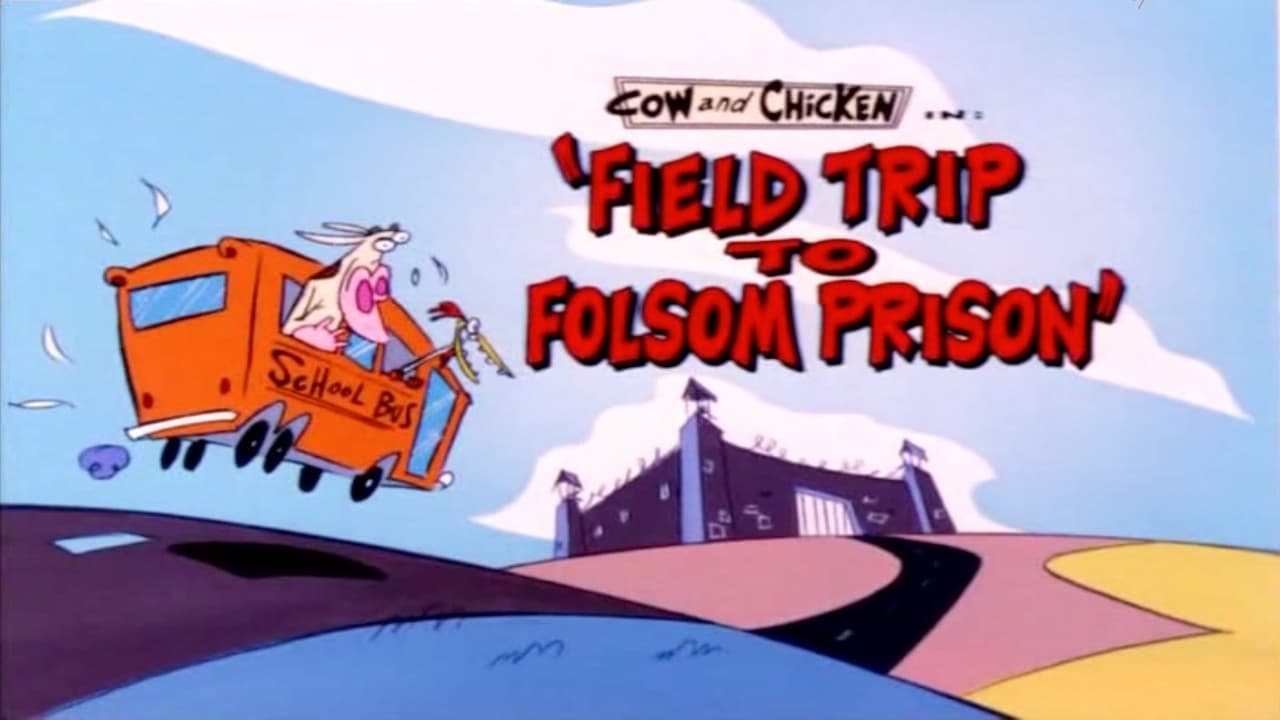 Cow and Chicken - Season 1 Episode 1 : Field Trip to Folsom Prison