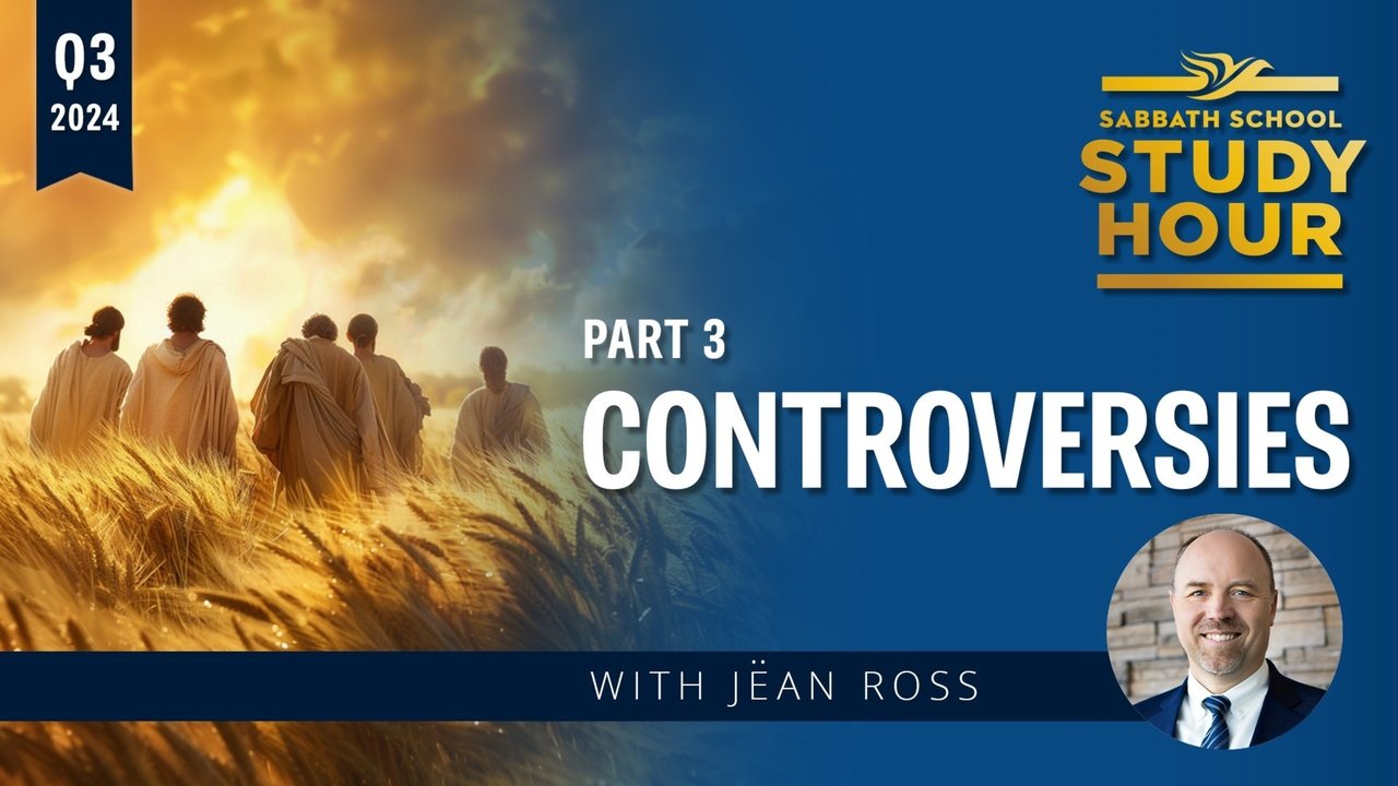 Sabbath School Study Hour - Season 83 Episode 3 : Lesson: 3 - Controversies