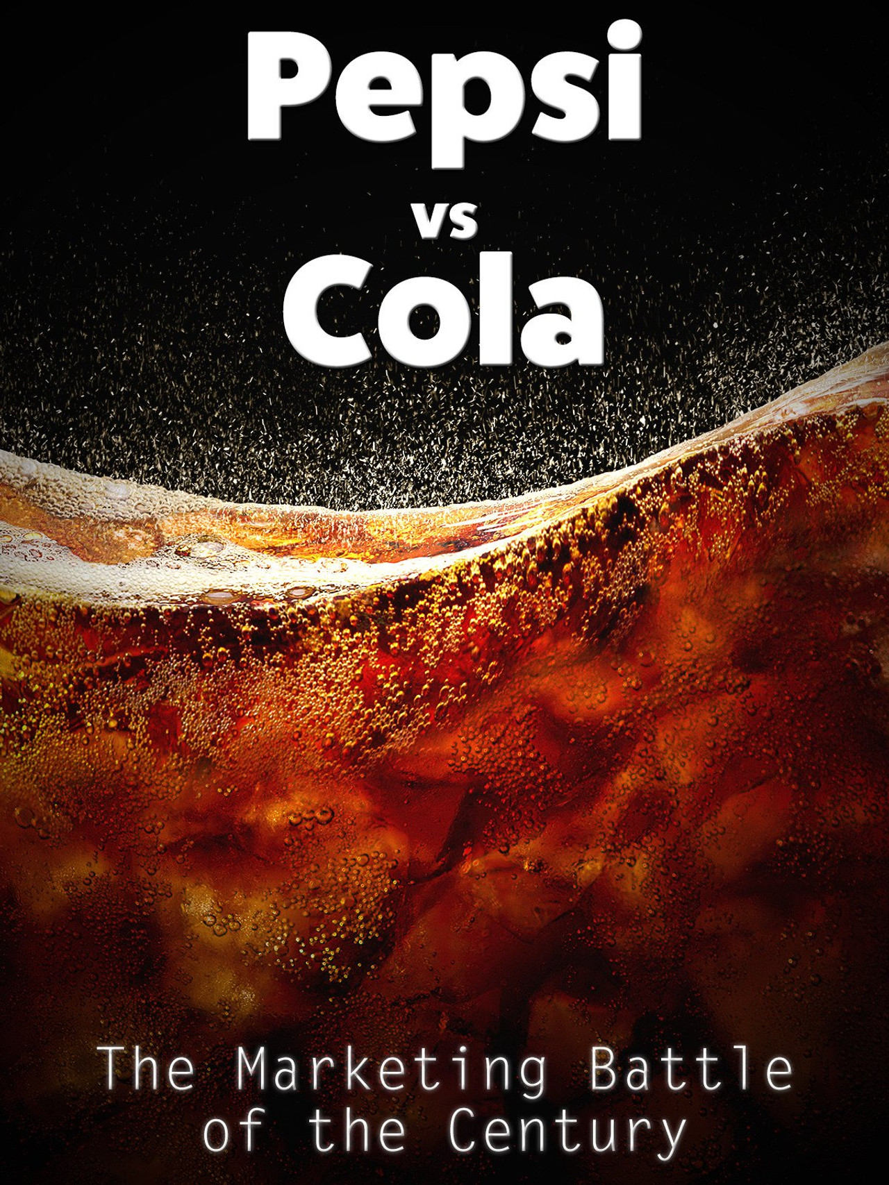 Pepsi vs Cola: The Marketing Battle of the Century filmaffisch