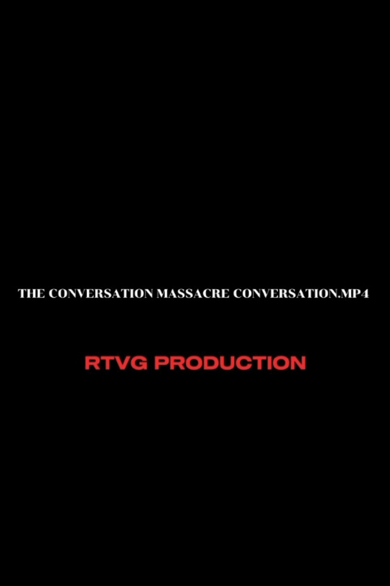 The conversation massacre conversation.mp4 poster