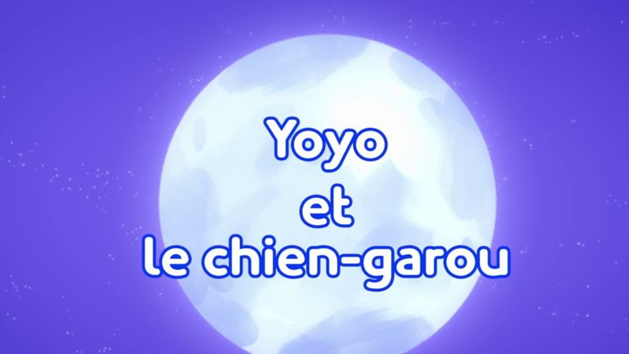 Pyjamasques — Yoyo et le chien-garou