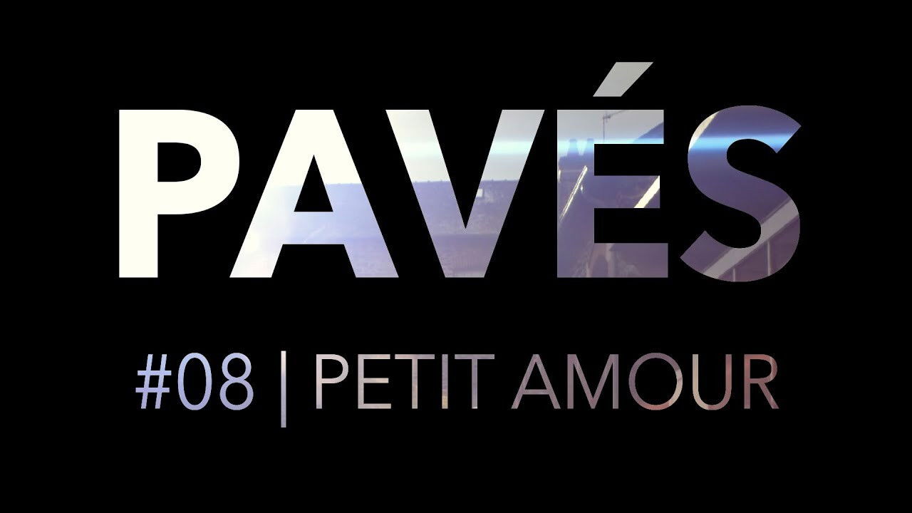 Pavés — Petit amour
