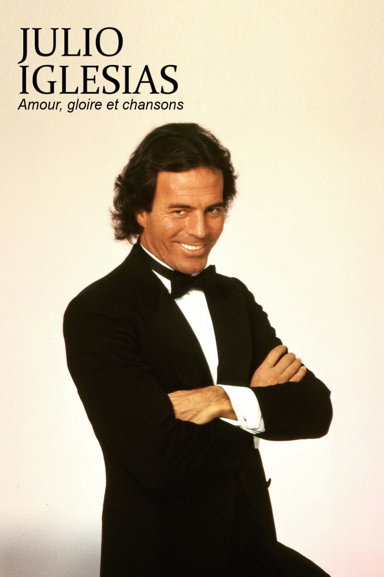 Julio Iglesias : amour, gloire et chansons filmaffisch