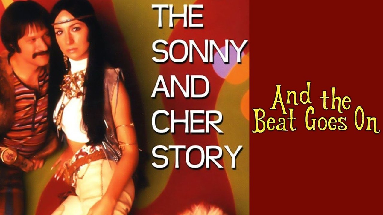 And the Beat Goes On: The Sonny and Cher Story