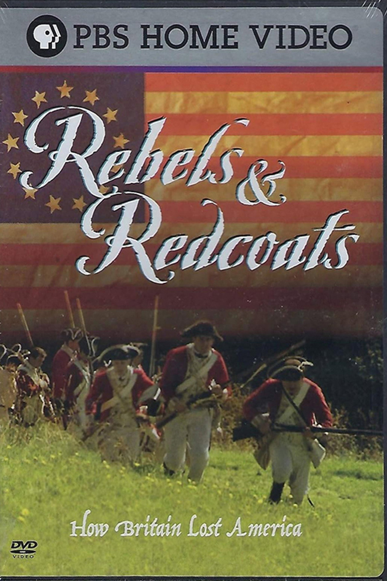 Rebels and Redcoats: How Britain Lost America poster