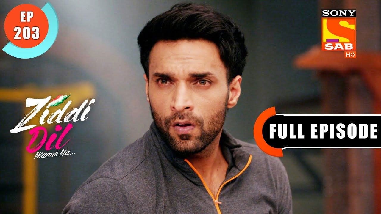 Ziddi Dil Maane Na — Épisode 203