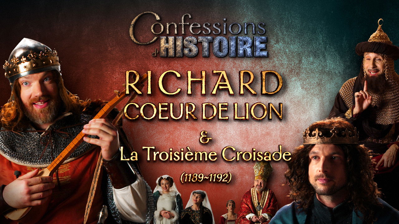 Confessions d'Histoire — Richard Coeur de Lion & la 3ème Croisade - Philippe II Auguste, Saladin