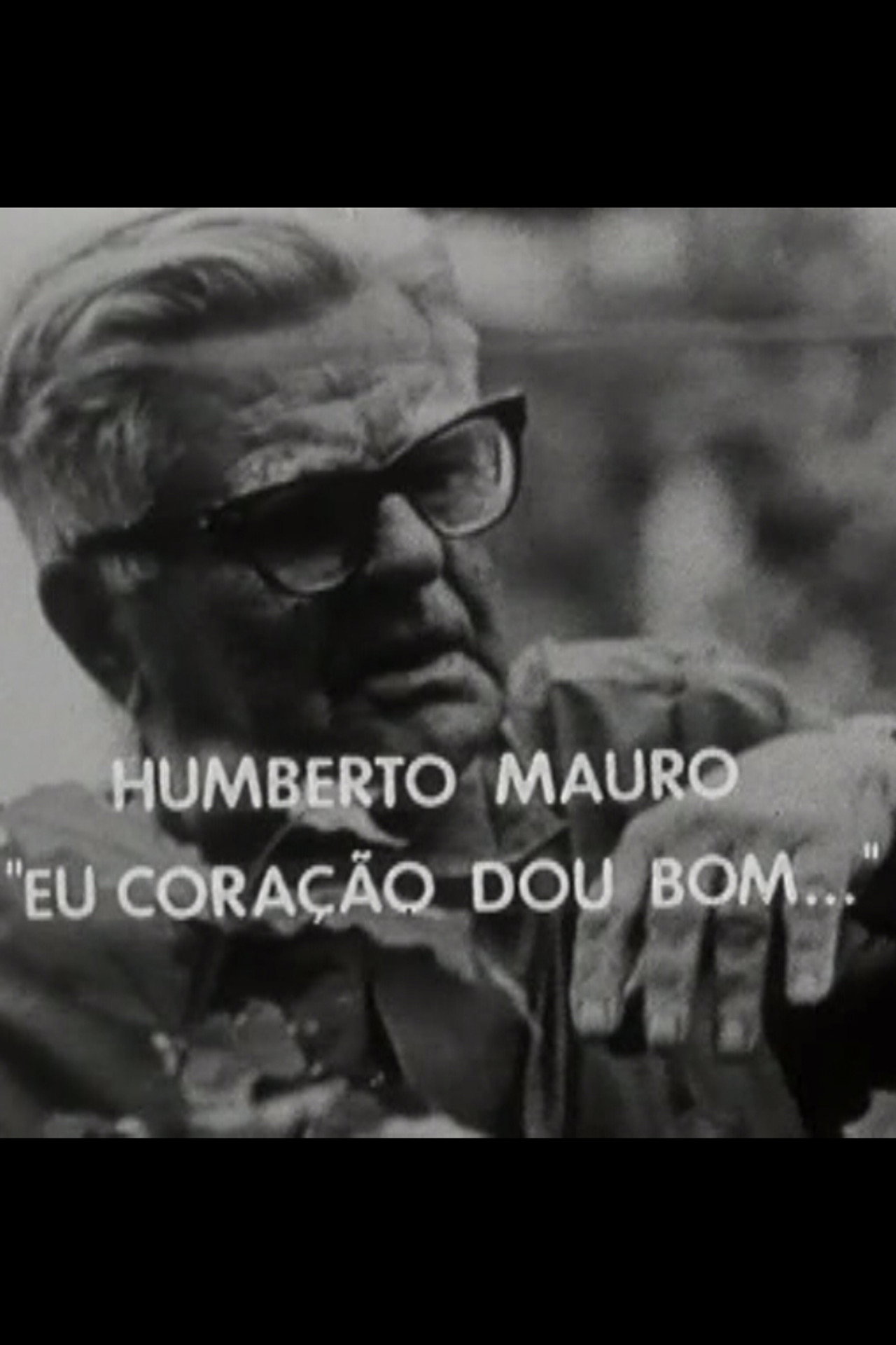 Humberto Mauro: Eu Coração Dou Bom filmaffisch