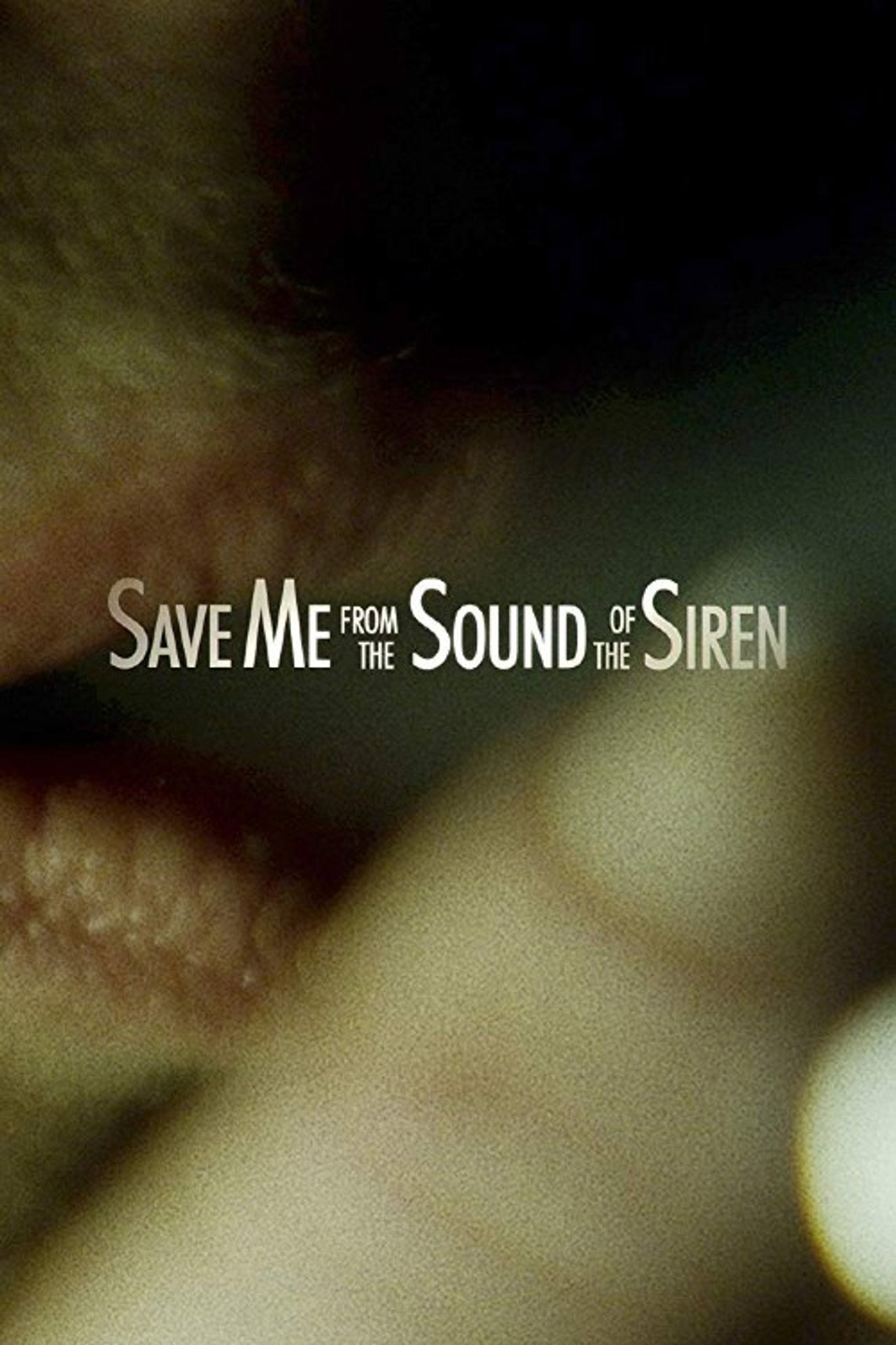 Save Me from the Sound of the Siren filmaffisch