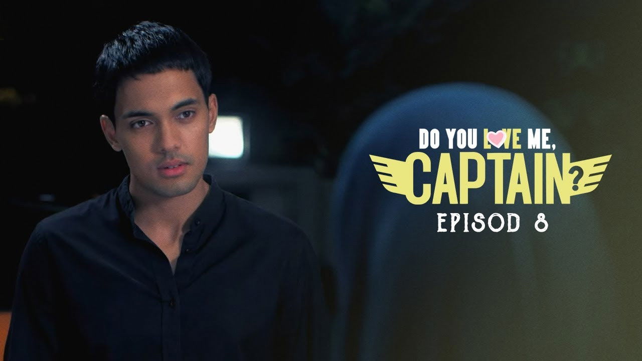 Do You Love Me, Captain? — Épisode 8