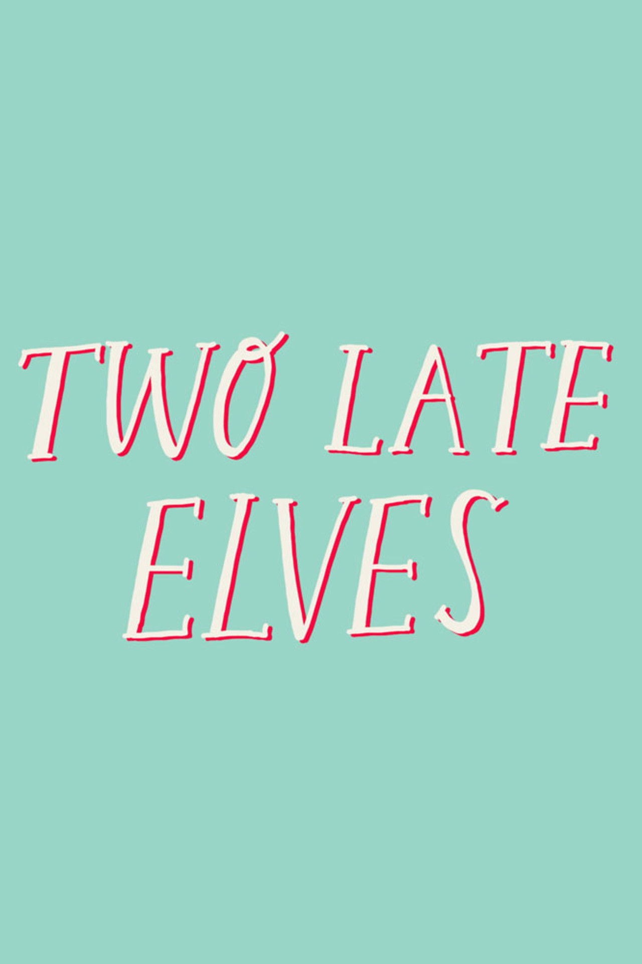 Two Late Elves poster