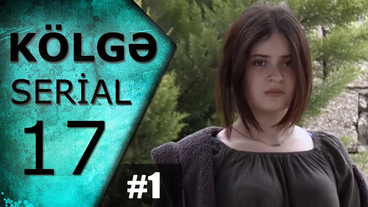 Kölgə — Épisode 17