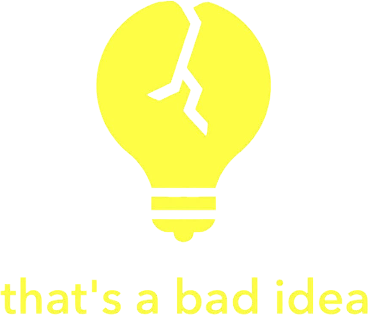 That's a Bad Idea