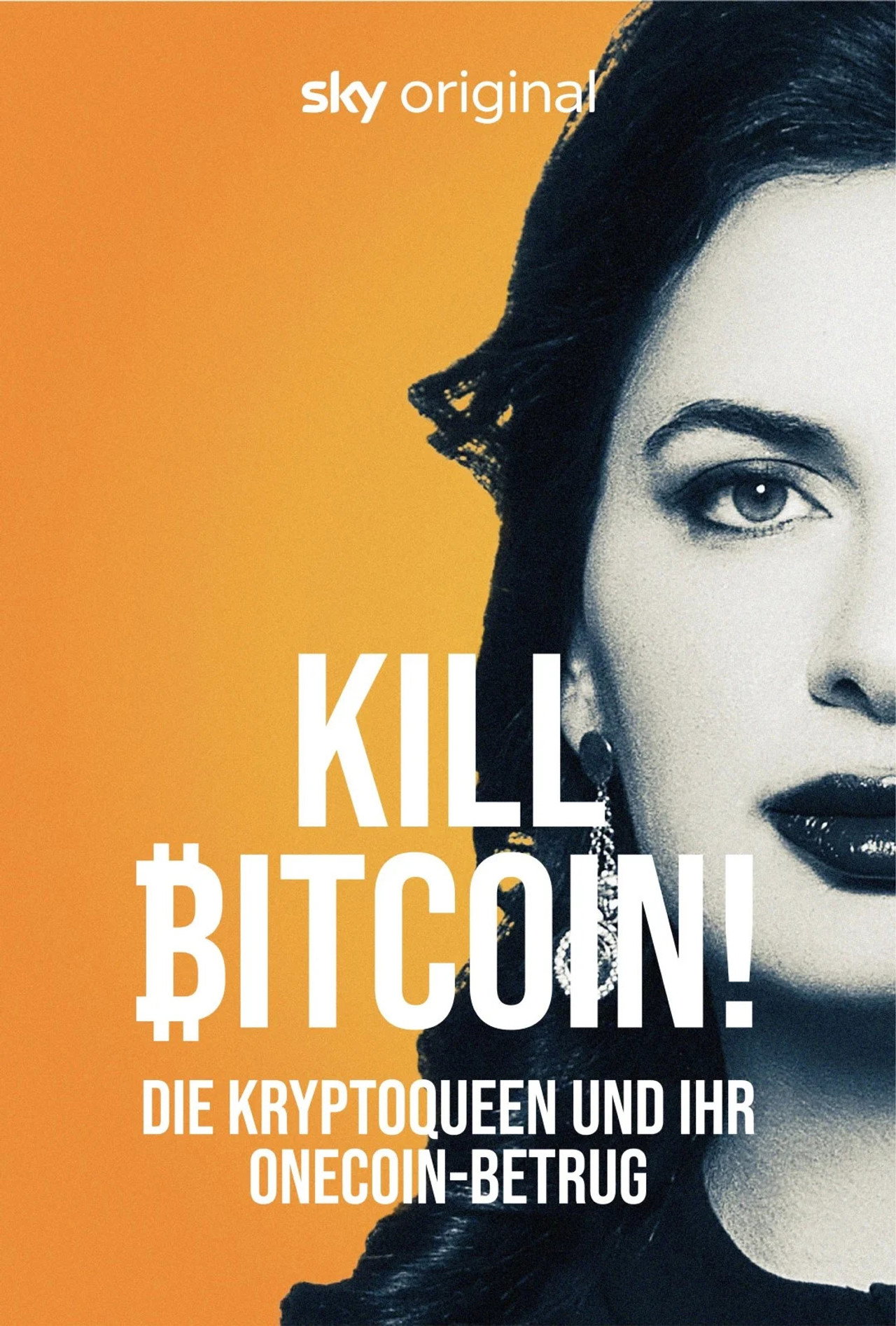 Kill Bitcoin! Die Kryptoqueen und ihr OneCoin-Betrug affisch