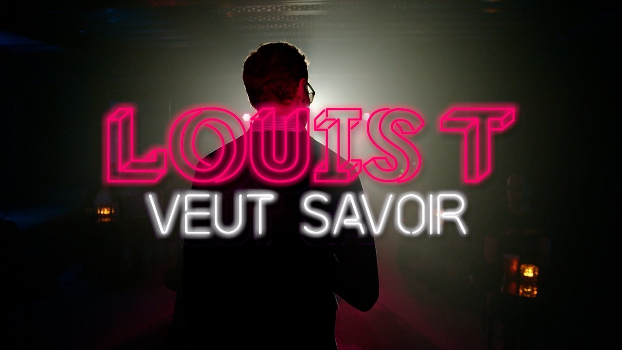 Louis T veut savoir (2021)