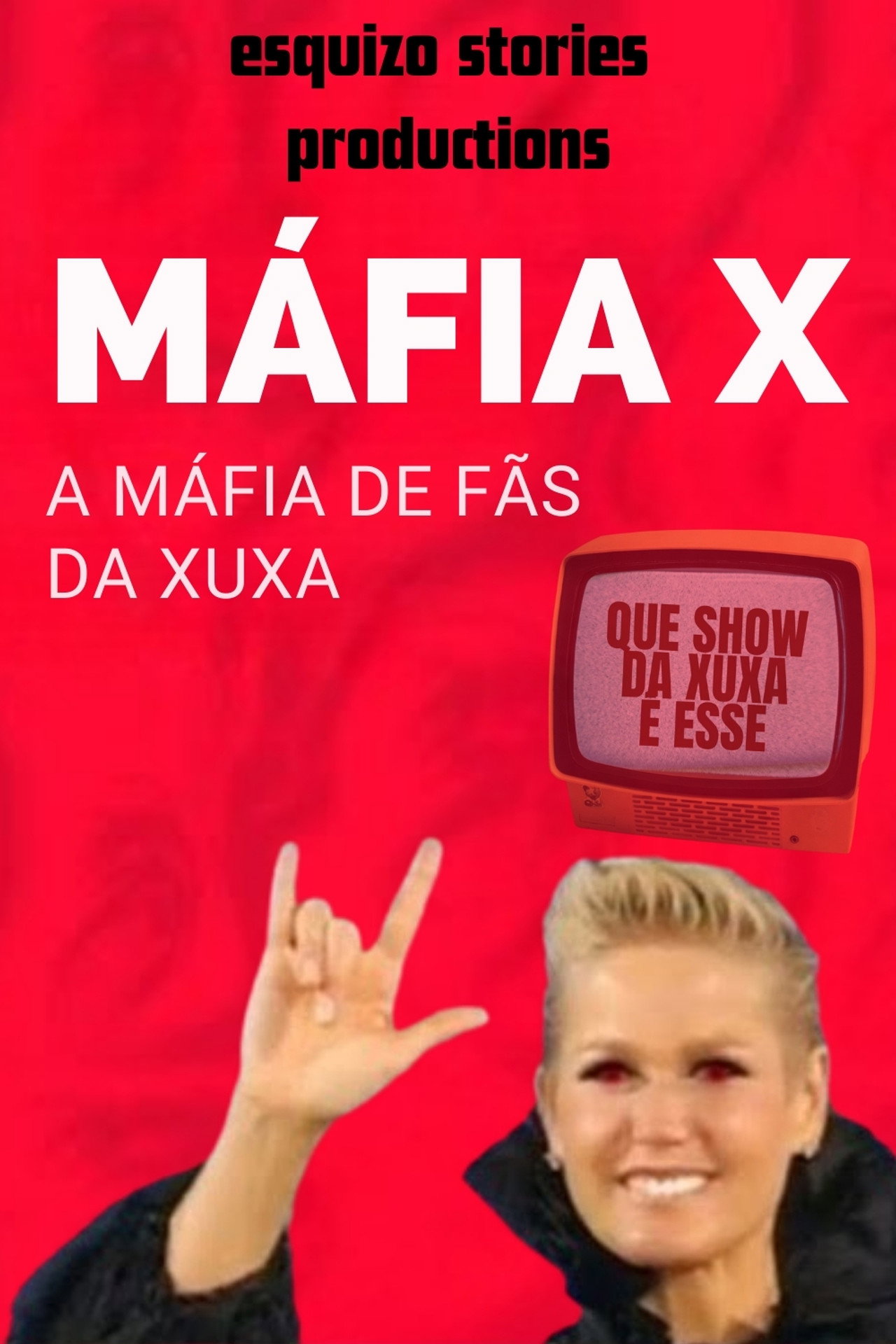 MÁFIA X | A MÁFIA DE FÃS DA XUXA filmaffisch