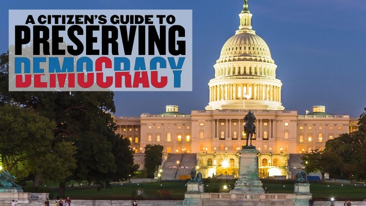 A Citizen's Guide to Preserving Democracy