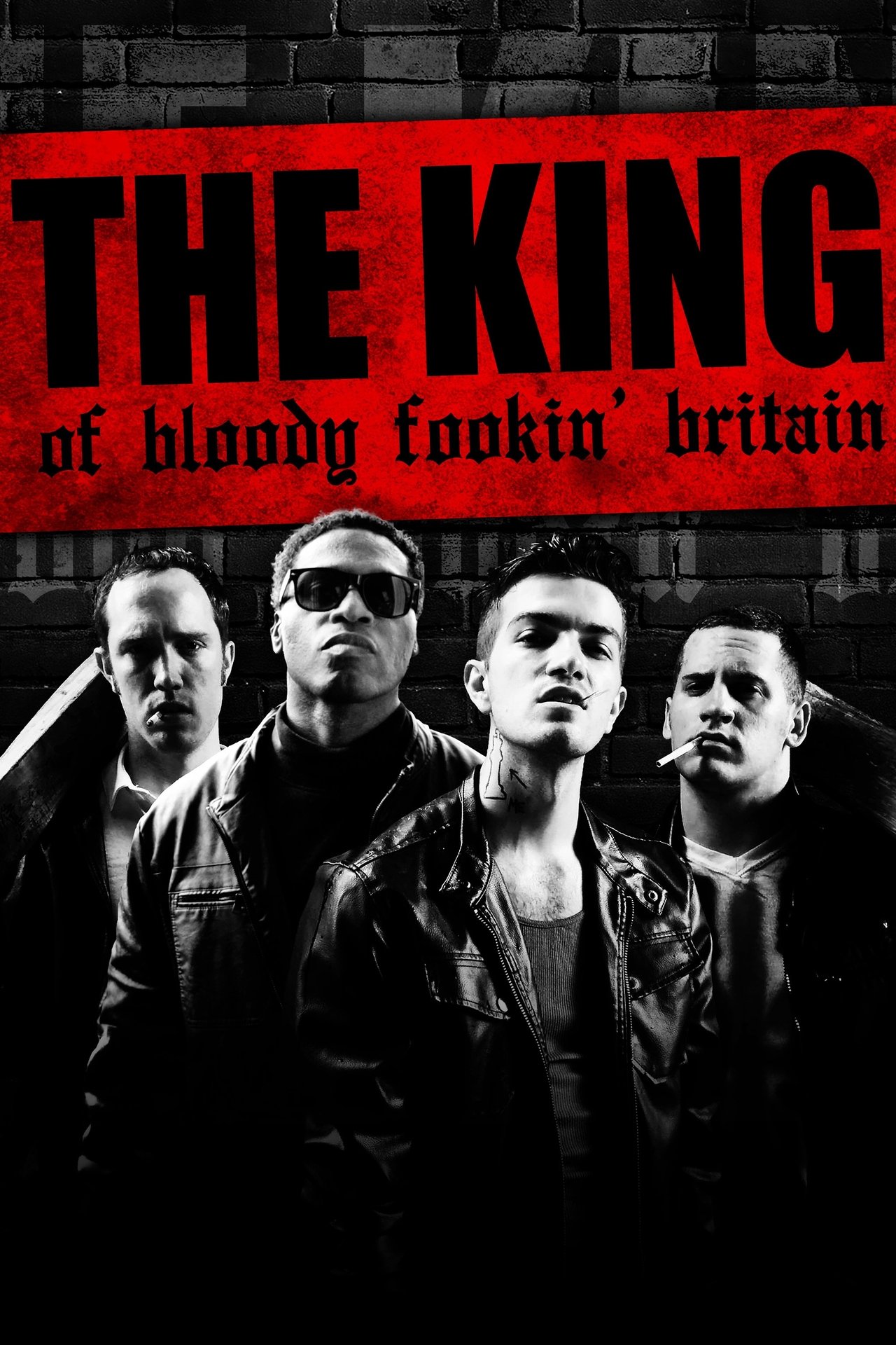 The King of Bloody Fookin' Britain poster