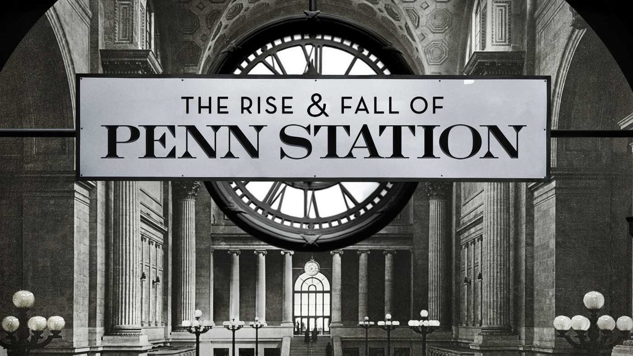 The Rise & Fall of Penn Station