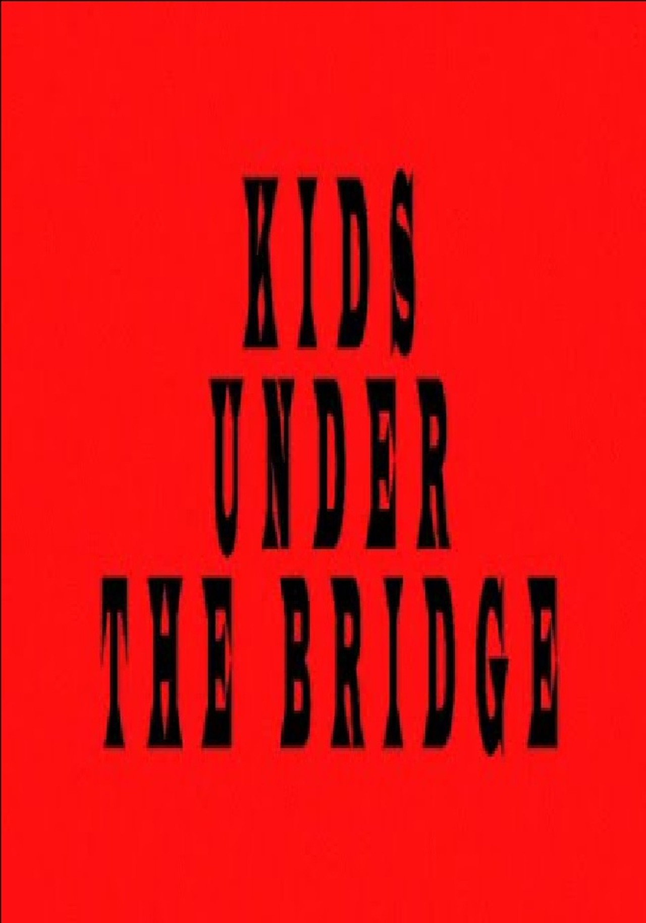 Kids Under the Bridge filmaffisch
