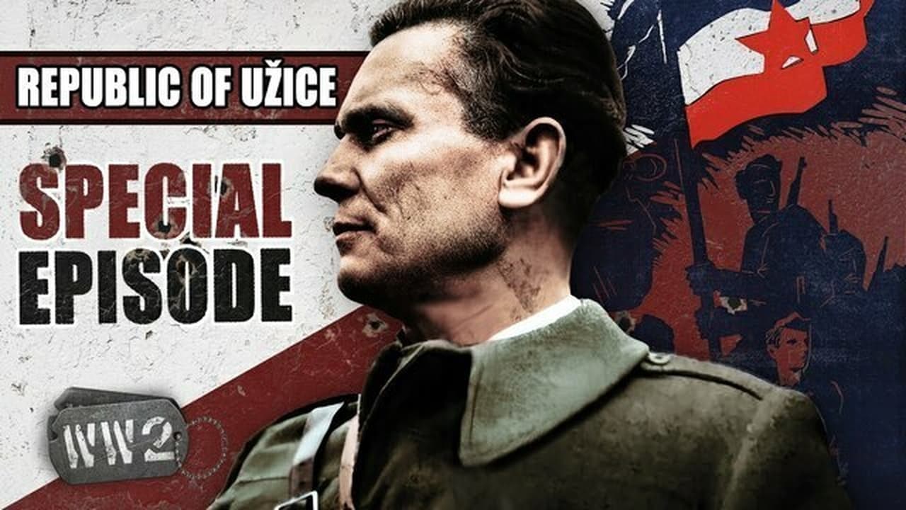 World War Two - Season 0 Episode 118 : The First Liberation From Nazism - The Republic of Užice