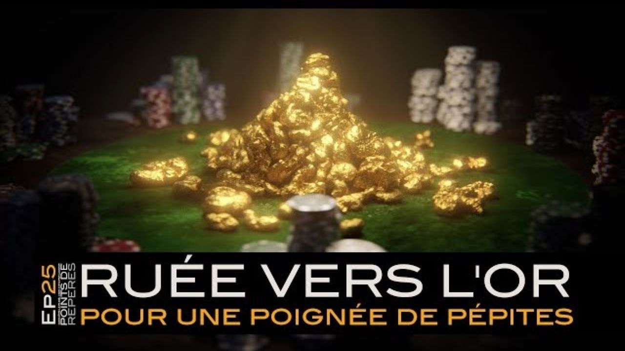 Points de Repères — La ruée vers l'or, pour une poignée de pépites