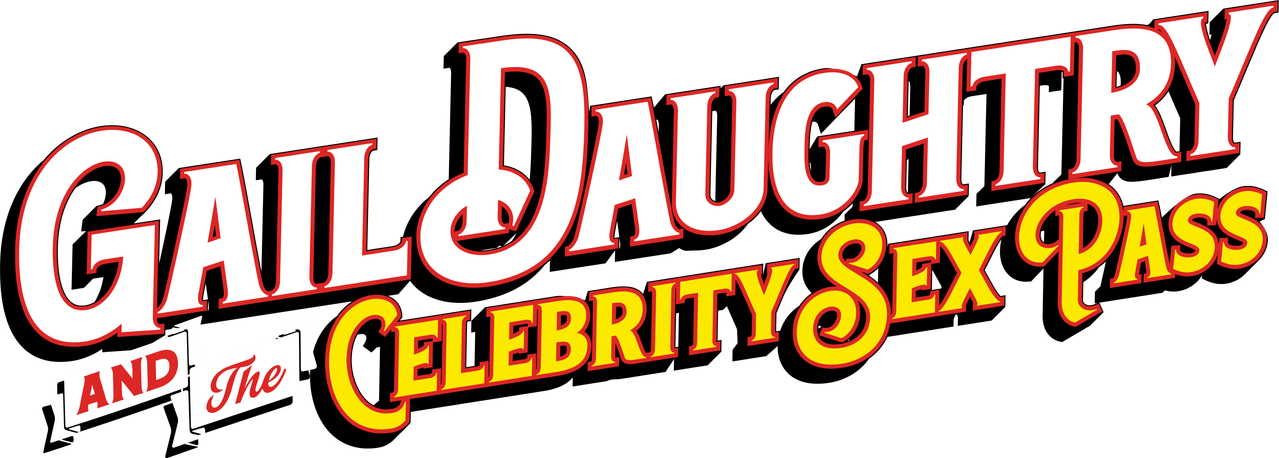 Gail Daughtry and the Celebrity Sex Pass
