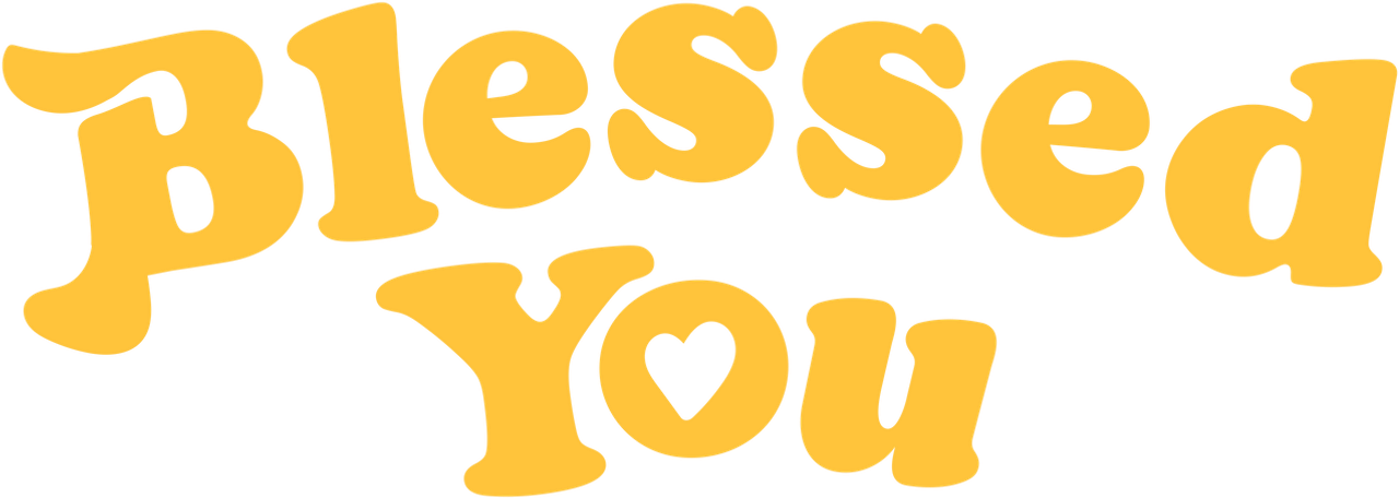 Blessed You