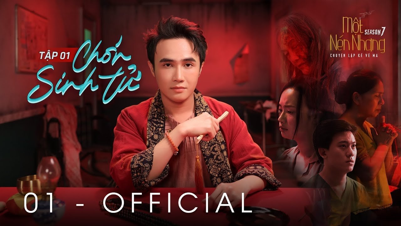 MỘT NÉN NHANG - Season 7 Episode 1 : Episode 1