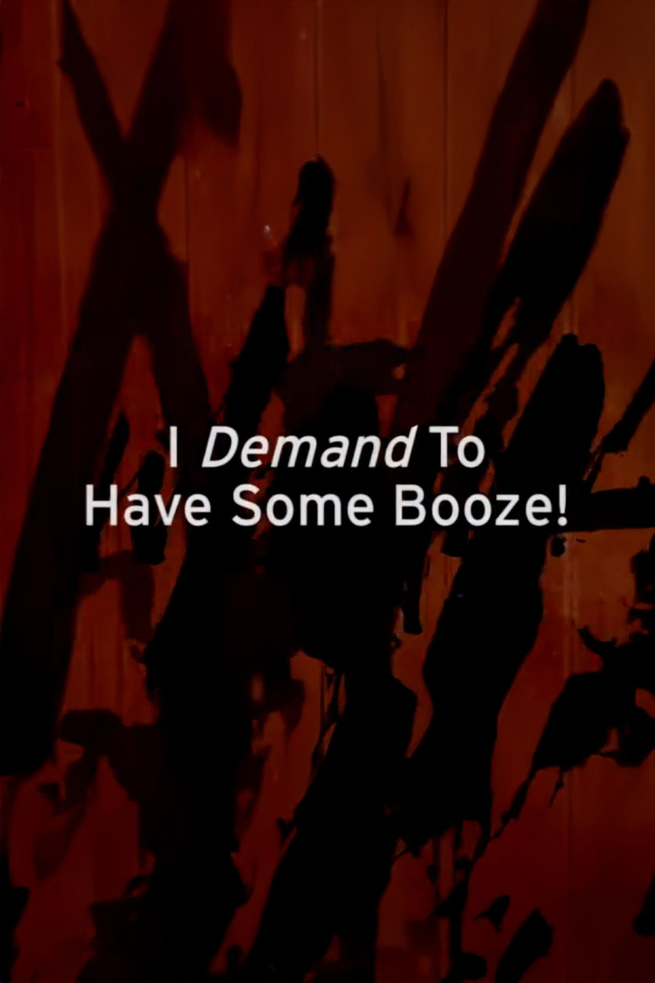 I Demand to Have Some Booze! Backdrop